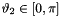 $\vartheta_2 \in [0,\pi]$