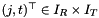 $(j,t)^{\top}\in I_R\times I_T$