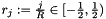 $r_j := \frac{j}{R} \in [-\frac{1}{2},\frac{1}{2})$