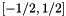 $[-1/2,1/2]$