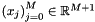 $\left(x_j\right)_{j=0}^M \in \mathbb{R}^{M+1}$