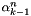 $\alpha_{k-1}^n$