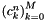 $\left(c_k^n\right)_{k=0}^M$