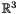 $\mathbb{R}^3$